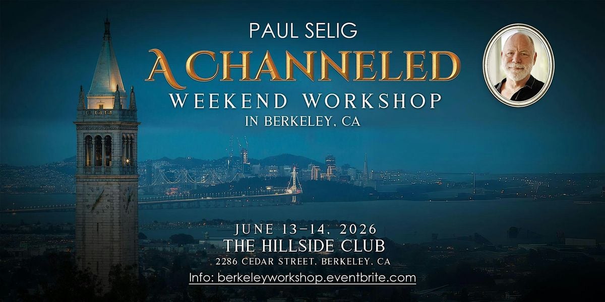 Paul Selig: A Channeled Weekend Workshop in Berkeley, 13 June | Event in Berkeley | AllEvents