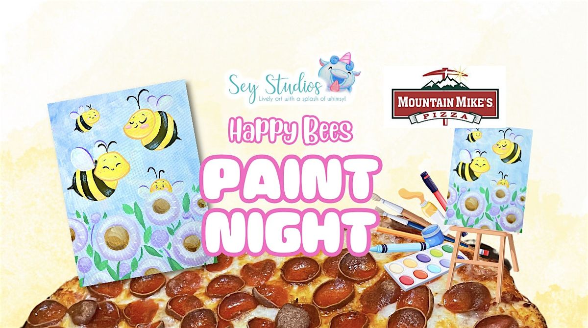 Happy Bees Paint Night with Sey Studios at Mountain Mike's Pizza, 21 May | Event in Bakersfield | AllEvents