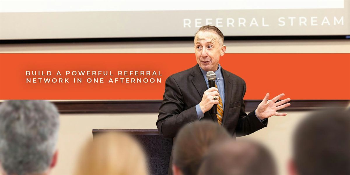 The Referral Stream Workshop - Maple Grove, MN, 12 June | Event in Maple Grove | AllEvents