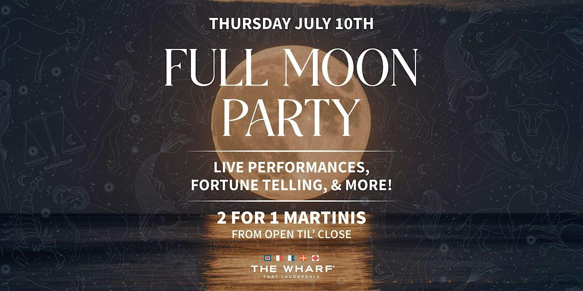 Full Moon Party at the Wharf FTL!, 10 July | Event in Fort Lauderdale | AllEvents