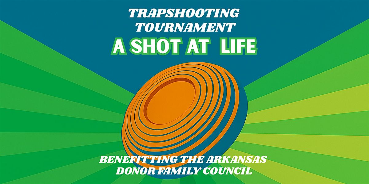 A Shot at Life – Trapshooting Tournament, 10 October | Event in Lonoke | AllEvents