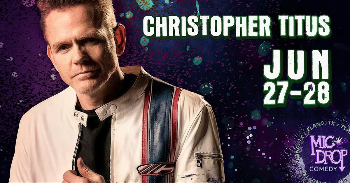 CHRISTOPHER TITUS, 27 June | Event in Plano | AllEvents