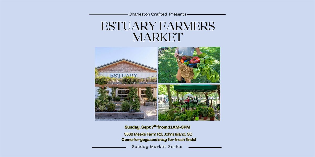 The Estuary Farmers Market, 7 September | Event in Johns Island | AllEvents