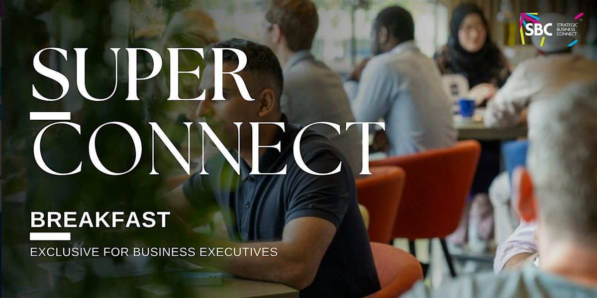 Super Connect | B2B Networking | For Startups & SMEs, 10 September | Event in دبي | AllEvents
