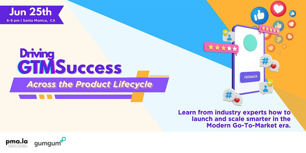 Driving GTM Success Across the Product Lifecycle, 25 June | Event in Santa Monica | AllEvents