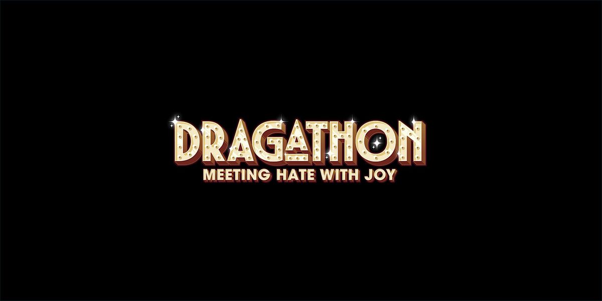 Dragathon - Meeting Hate with Joy Fundraiser, 23 November | Event in Portland | AllEvents