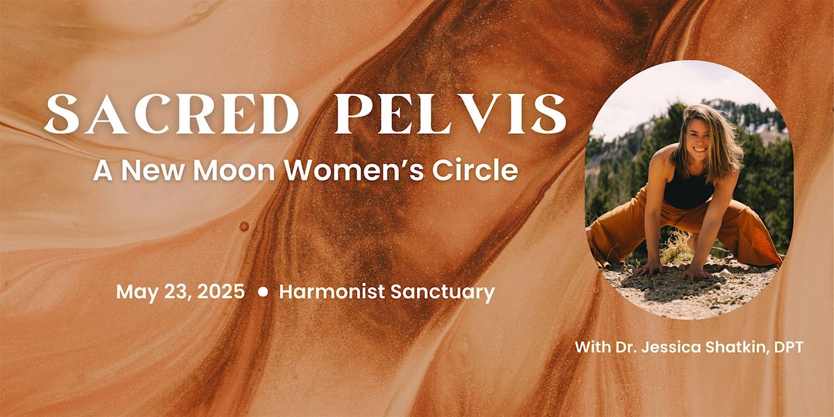 Sacred Pelvis: A New Moon Women's Circle, 23 May | Event in Denver | AllEvents
