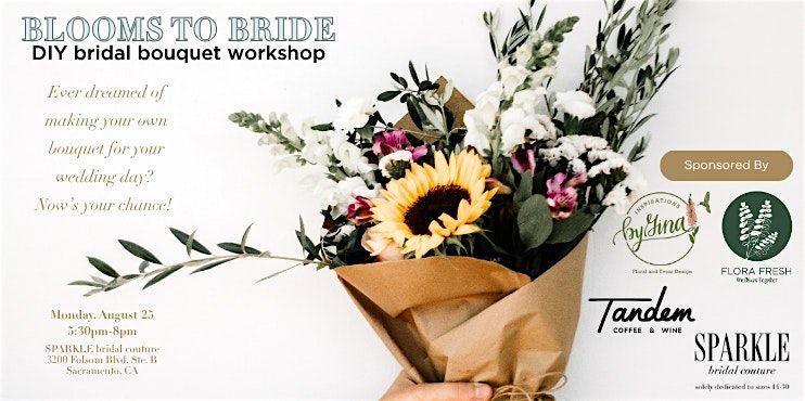 BLOOMS TO BRIDE - a DIY Bridal Bouquet Workshop, 25 August | Event in Sacramento | AllEvents