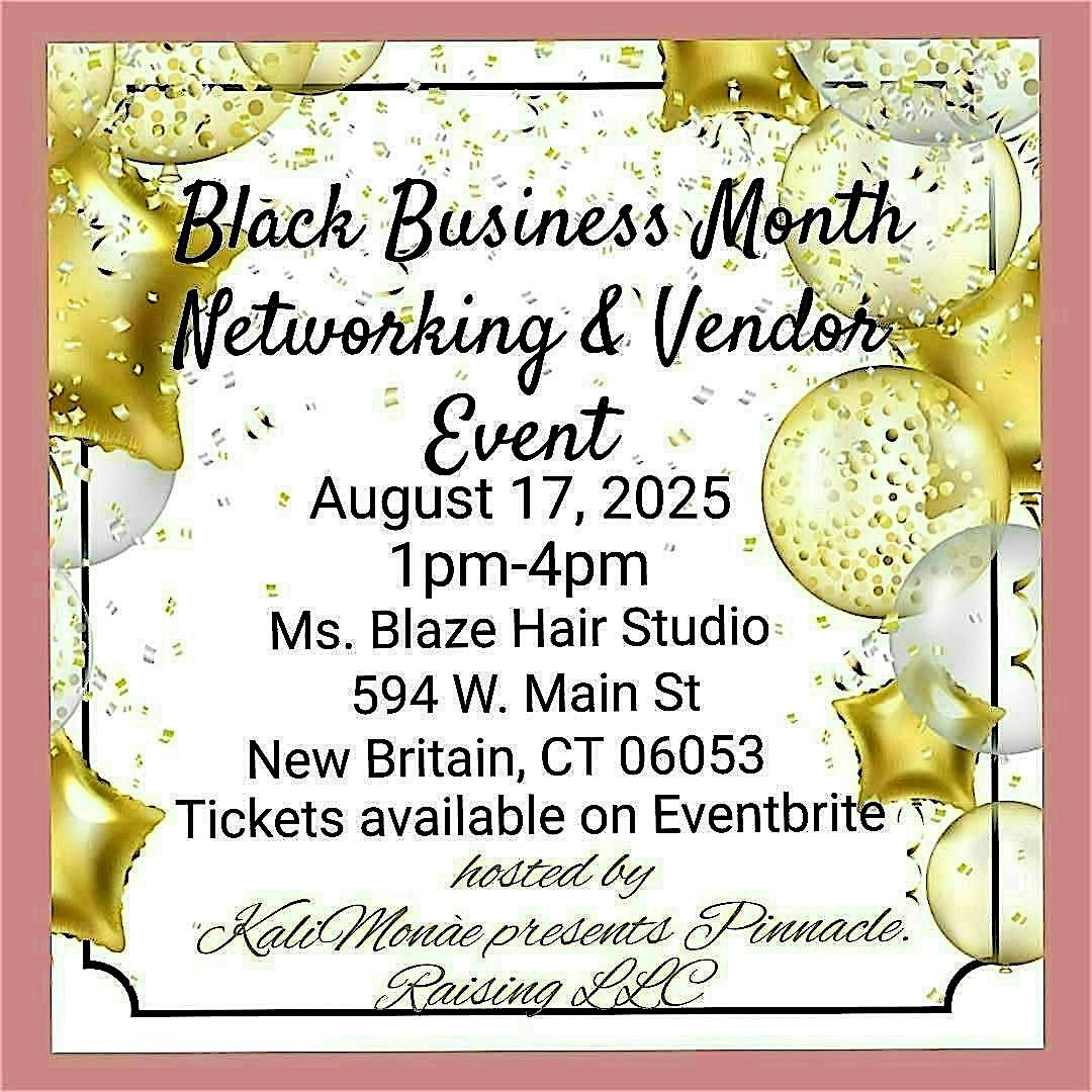 Black Business Month Networking & Vendor Event, 17 August | Event in New Britain | AllEvents