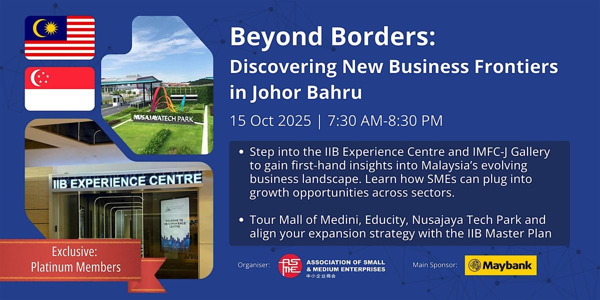 Beyond Borders: Discovering New Business Frontiers in Johor Bahru, 15 October | Event in Singapore | AllEvents