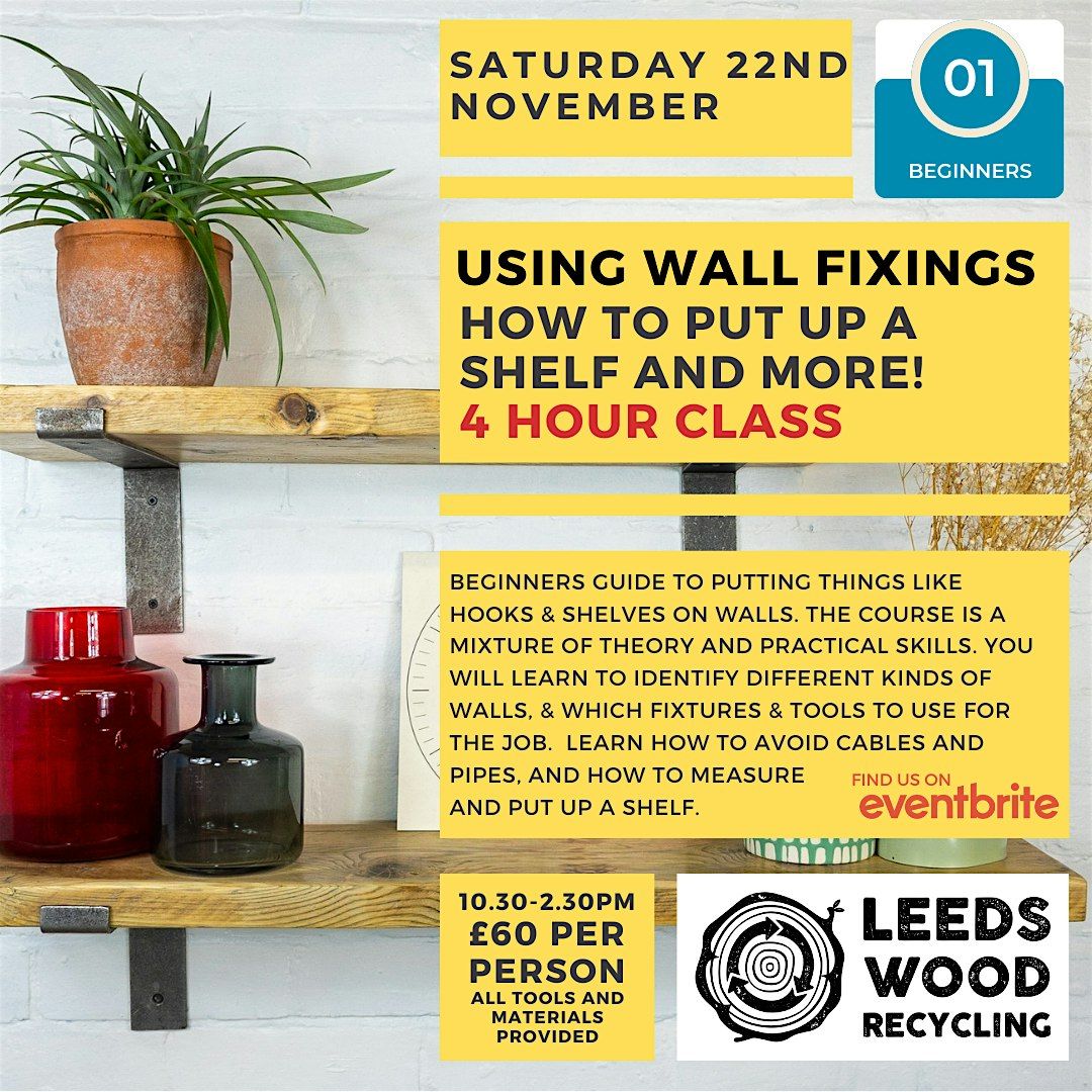 Introduction to DIY - Using wall fixings How to put up a shelf and more!, 22 November | Event in Leeds | AllEvents