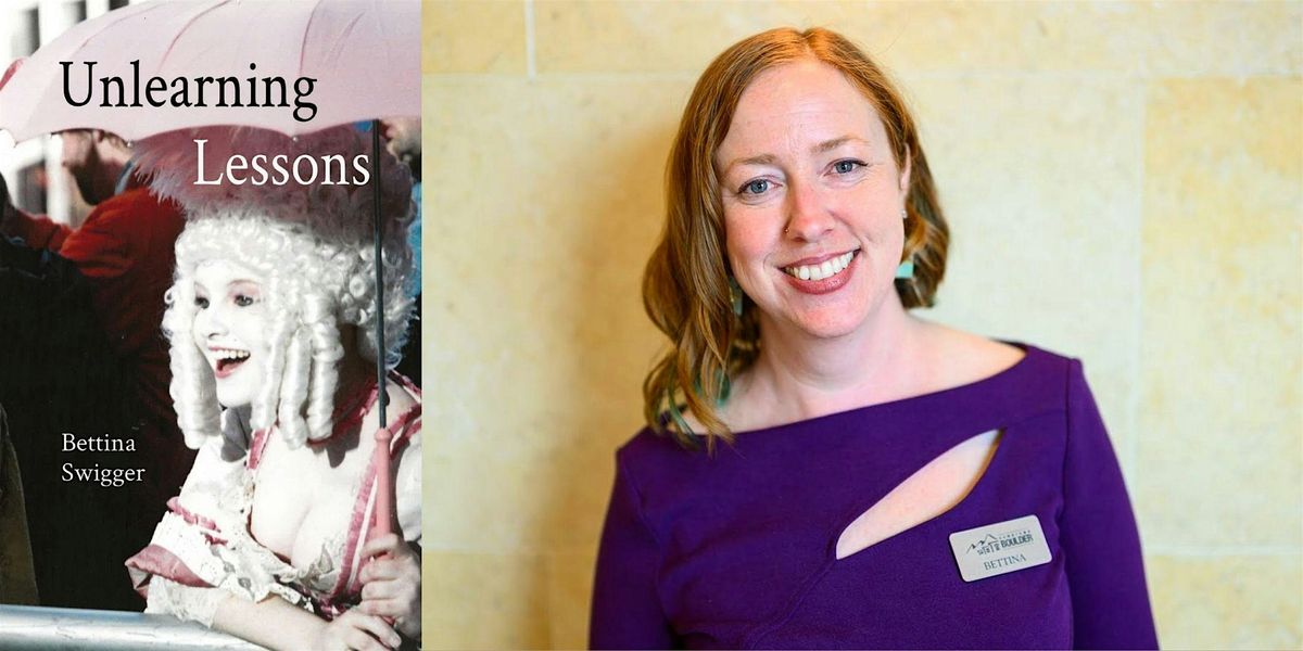 Bettina Swigger -- "Unlearning Lessons", 20 August | Event in Boulder | AllEvents