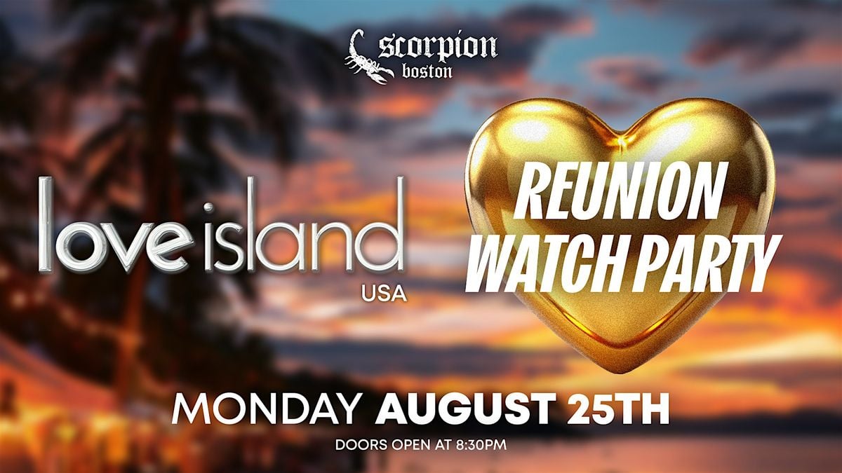 LOVE ISLAND REUNION WATCH PARTY @ SCORPION BAR, 25 August | Event in Boston | AllEvents