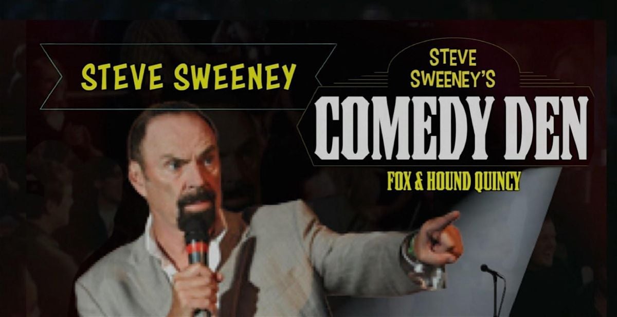 Steve Sweeney at The Comedy Den, 10 October | Event in Quincy | AllEvents