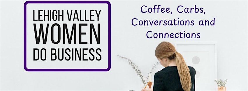 LVWDB Coffee, Carbs, Conversations and Connections! | Event in Breinigsville | AllEvents