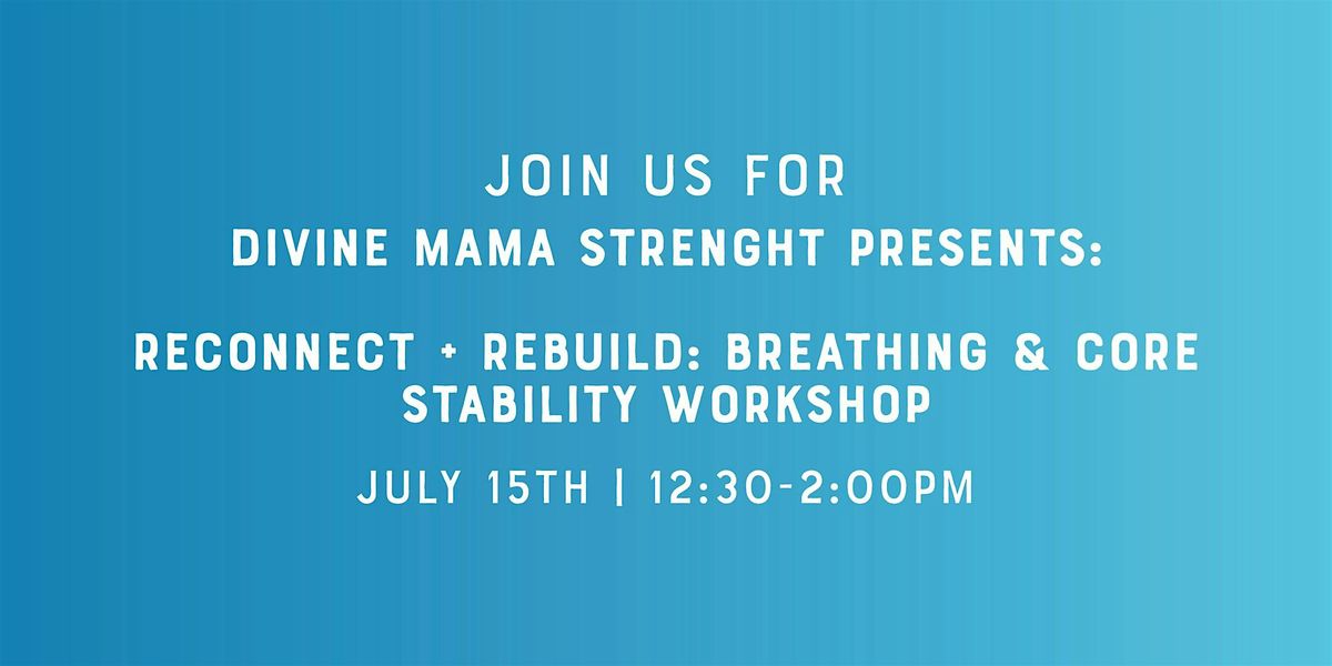Reconnect + Rebuild: Breathing and Core Stability Workshop, 15 July | Event in Austin | AllEvents