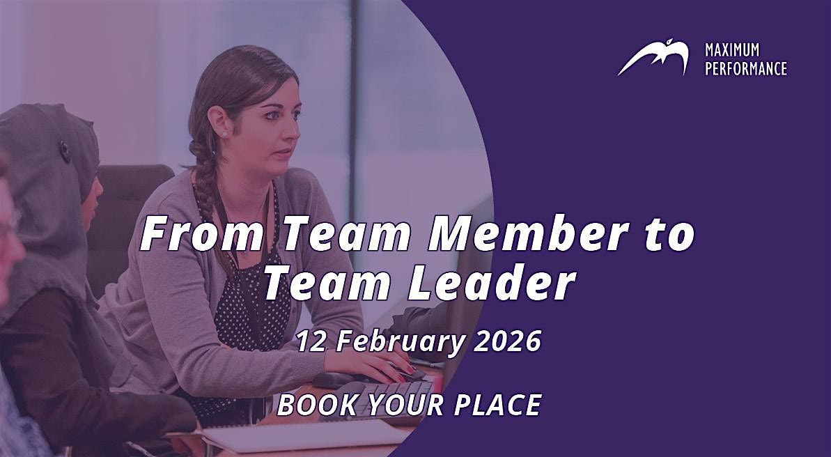 From Team Member to Team Leader (12 February 2026), 12 February | Event in London | AllEvents