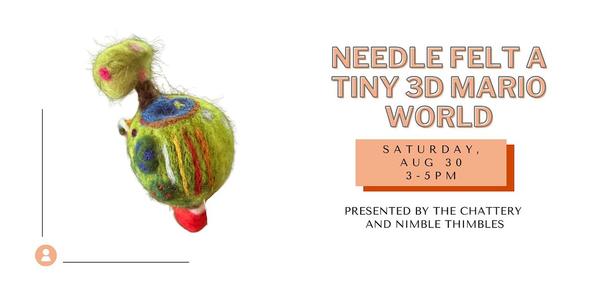 Needle Felt a Tiny 3D Mario World, 30 August | Event in Chattanooga | AllEvents
