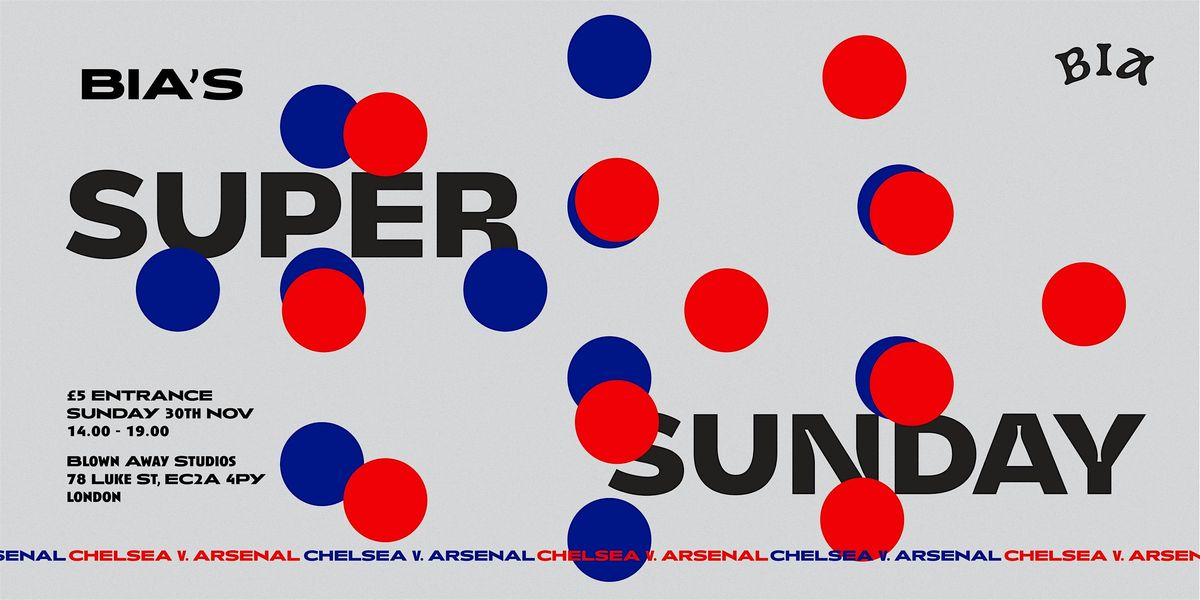 BIA's SUPER SUNDAY: CHELSEA VS. ARSENAL SCREENING, 30 November | Event in London | AllEvents