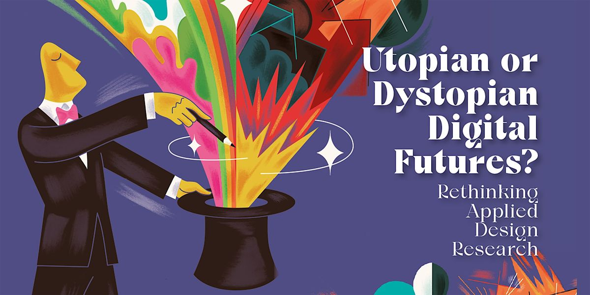 Utopian or Dystopian Futures? - Rethinking Applied Design Research, 20 October | Event in Eindhoven | AllEvents
