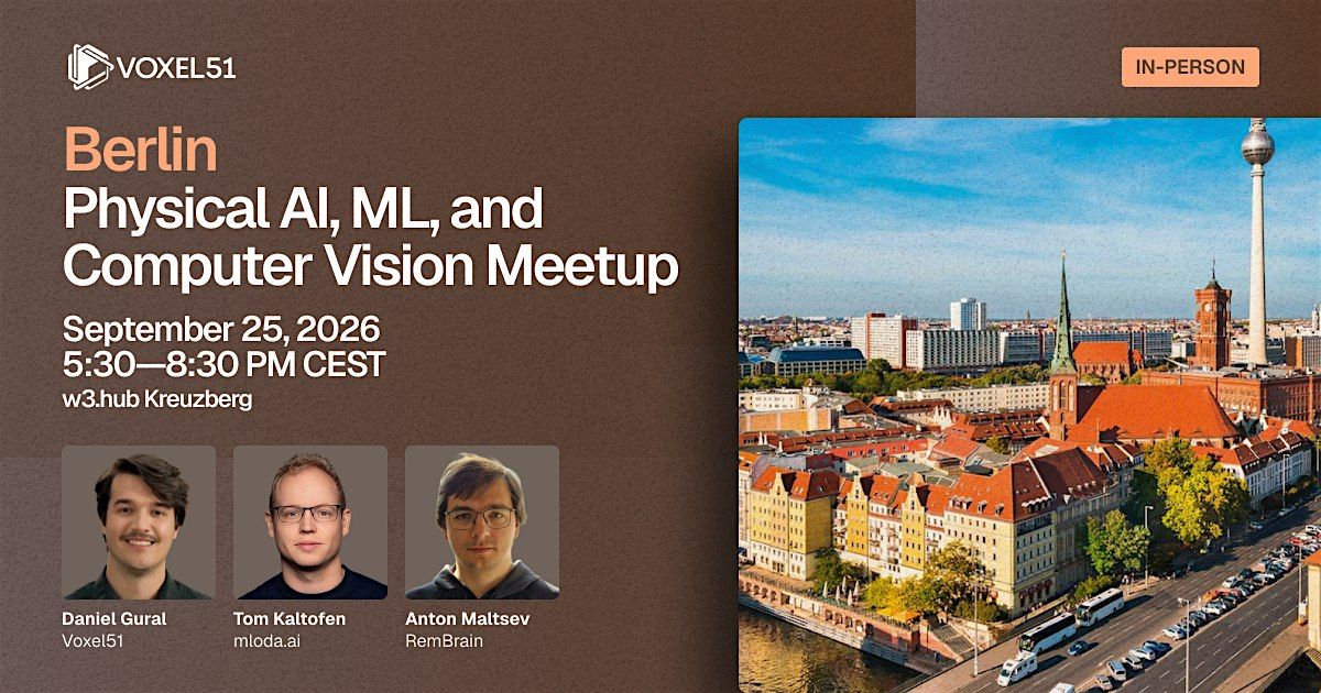 Computer Vision Maps Sept 25 - Berlin Physical AI, ML, and Computer Vision Meetup, w3.hub ...
