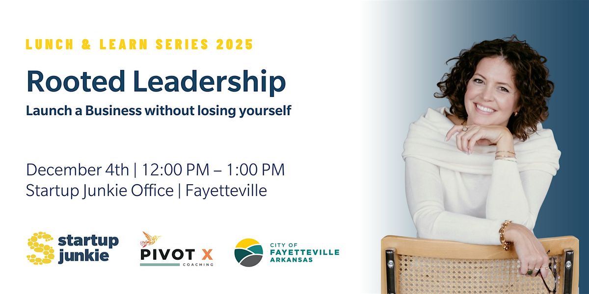 Rooted Leadership: Launching a Business without Losing Yourself, 4 December | Event in Fayetteville | AllEvents