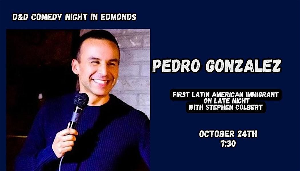 D&D Comedy Night in Edmonds :  Pedro Gonzalez, 24 October | Event in Edmonds | AllEvents