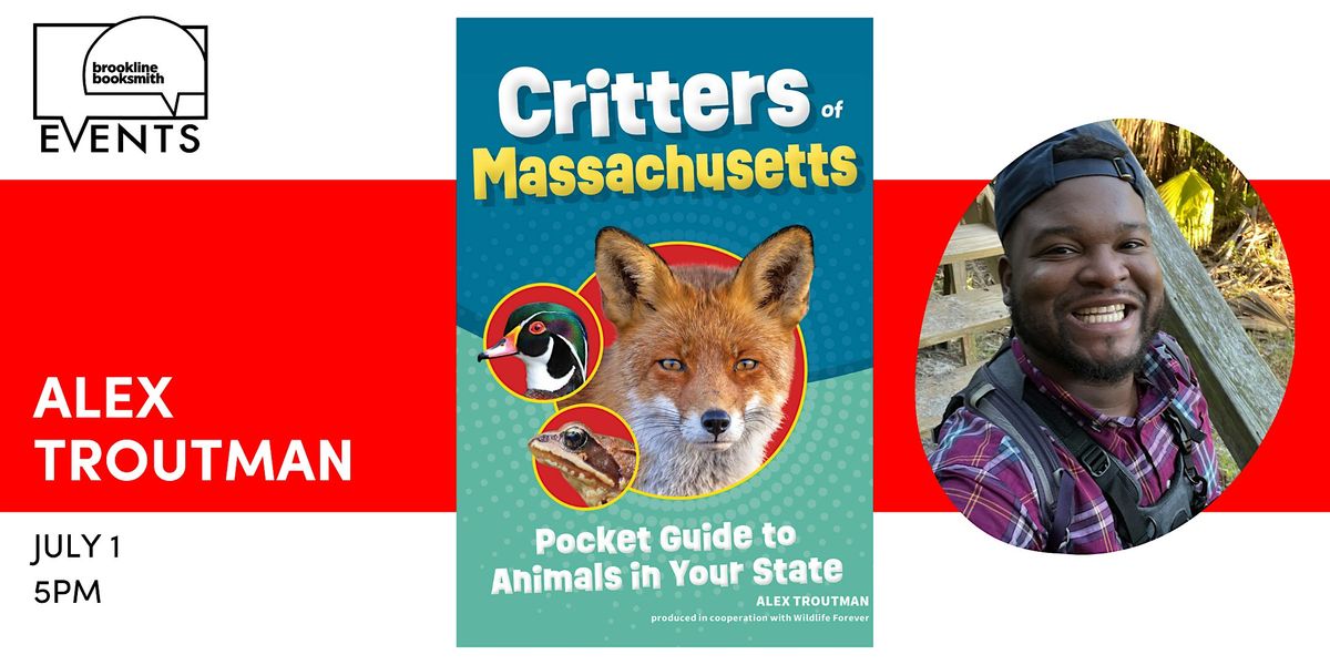 Alex Troutman: Critters of Massachusetts, 1 July | Event in Brookline | AllEvents