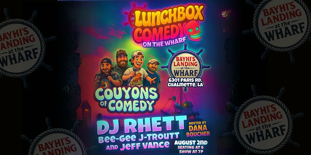 Lunchbox Comedy on the Wharf: Couyon's of Comedy, 2 August | Event in Chalmette | AllEvents