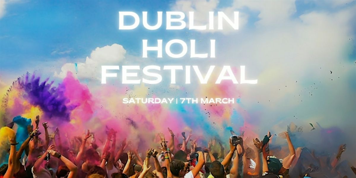 The Great Dublin Holi: Festival of Colours 2026