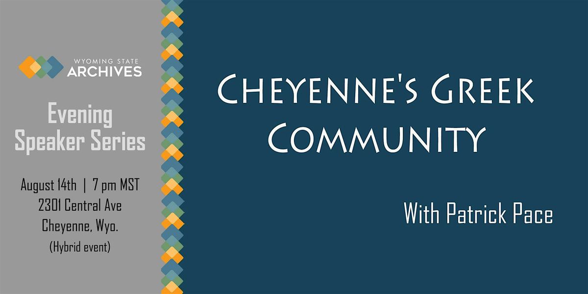 WSA Speaker Series: Greeks in Cheyenne with Patrick Pace (in-person), 14 August | Event in Cheyenne | AllEvents