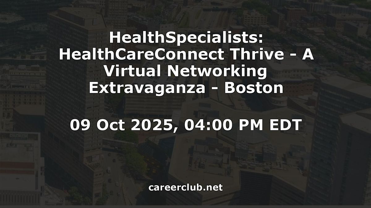 HealthSpecialists: HealthCareConnect Thrive - A Virtual Networking Extravaganza - Boston, 9 October | AllEvents