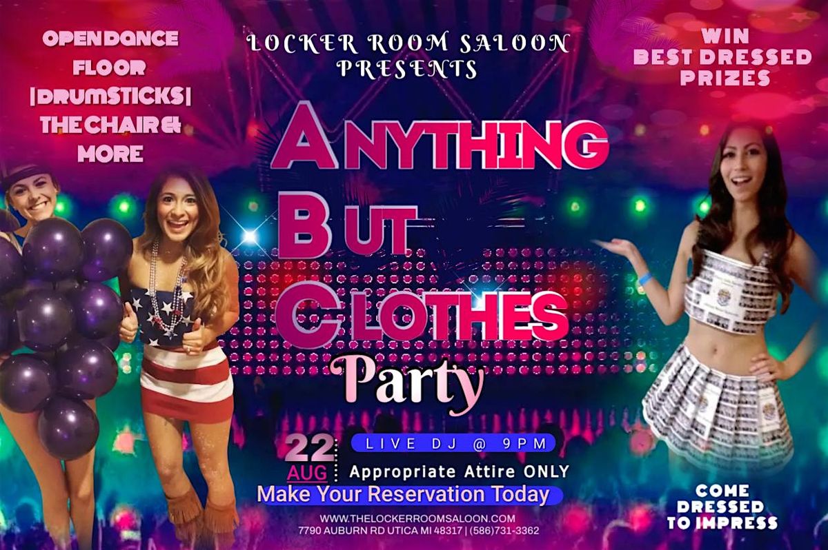 Anything But Clothes Party`, 22 August | Event in Utica | AllEvents