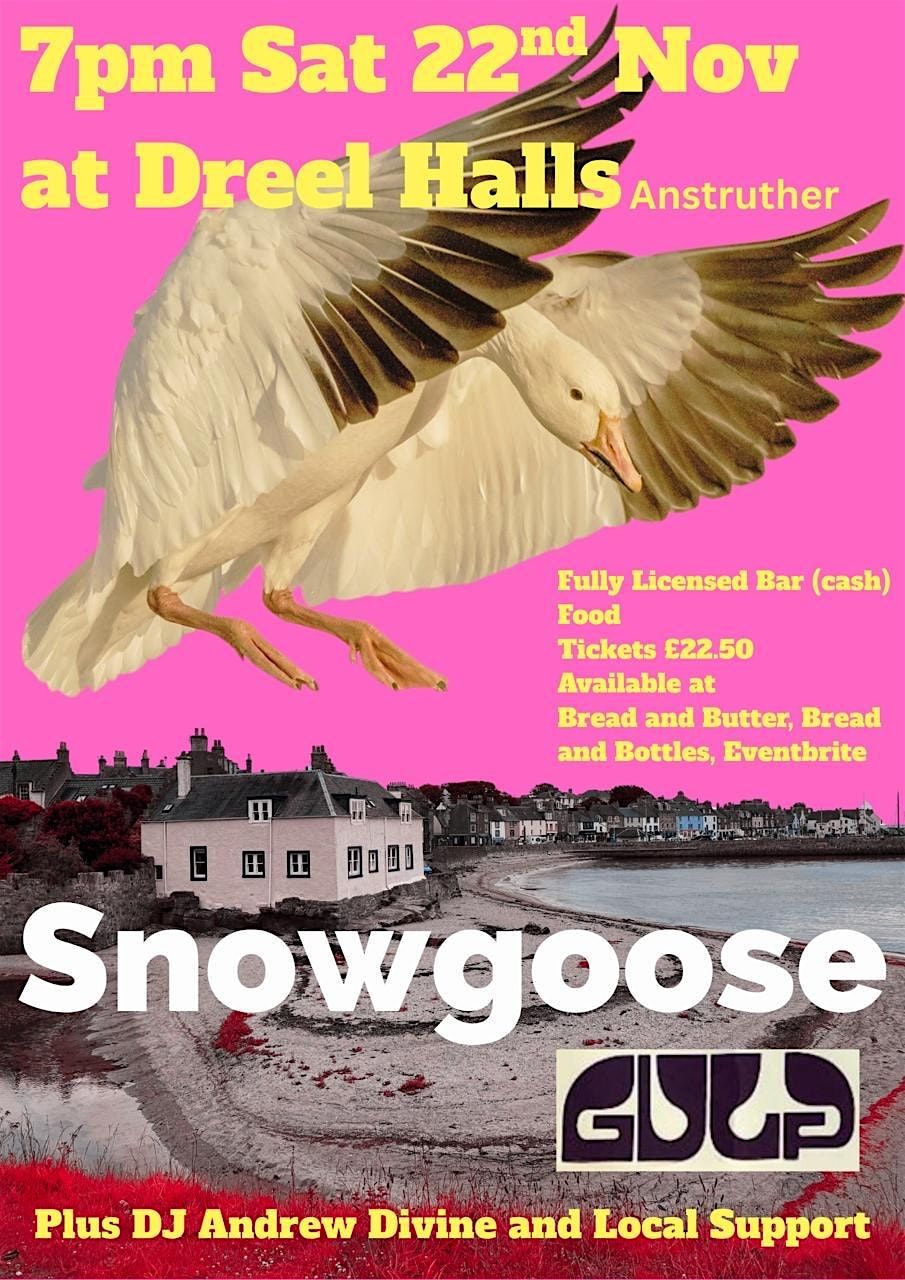 SNOWGOOSE:LIVE@DREEL HALLS, 22 November | Event in Anstruther | AllEvents