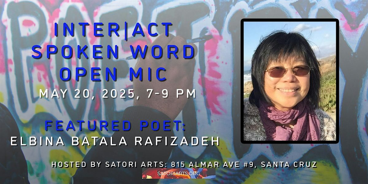 Inter|Act Spoken Word Open Mic Featuring Elbina Batala Rafizadeh, 20 May | Event in Santa Cruz | AllEvents