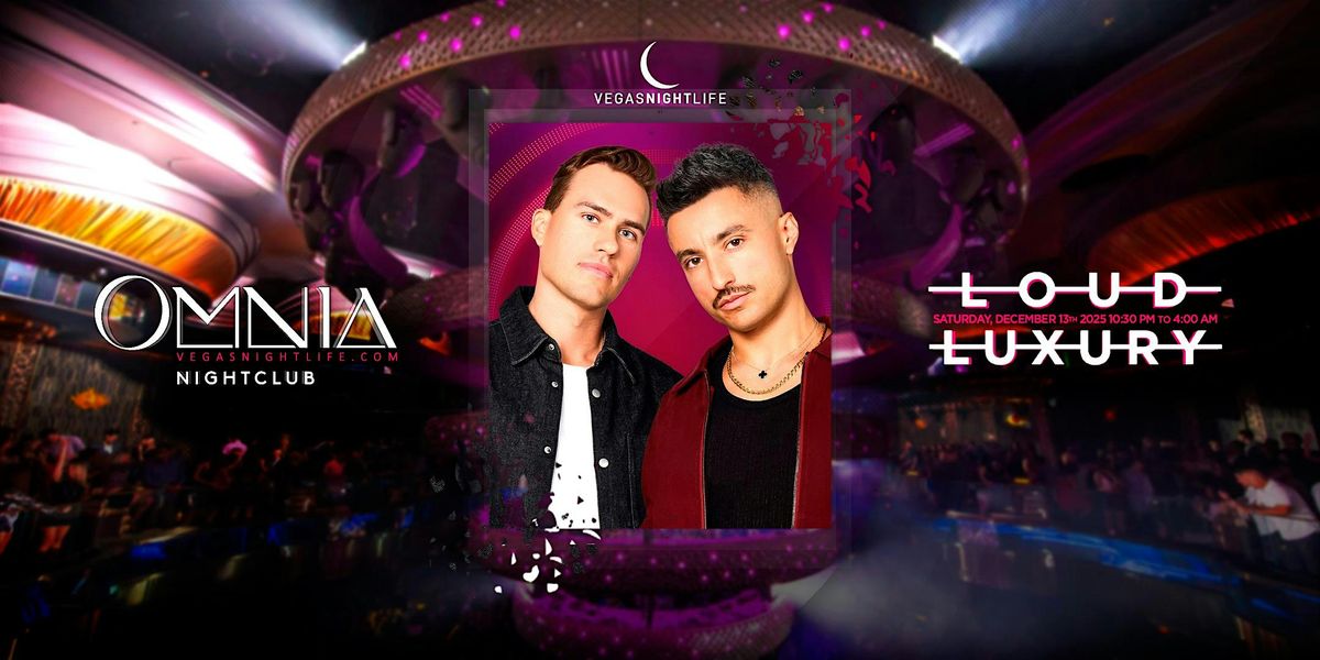Loud Luxury | Saturday Party | OMNIA Las Vegas, 13 December | Event in Las Vegas | AllEvents