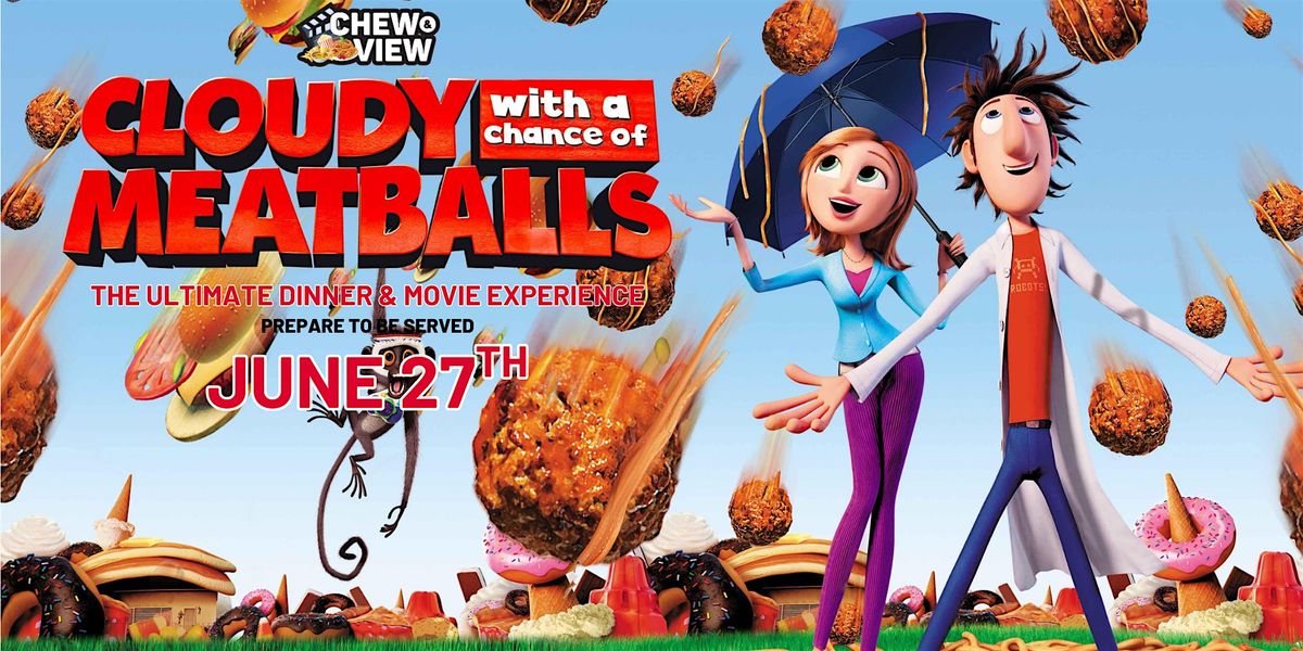 Cloudy w/ A Chance of Meatballs | Chew & View: Dinner & Movie Experience, 27 June | Event in Elizabeth