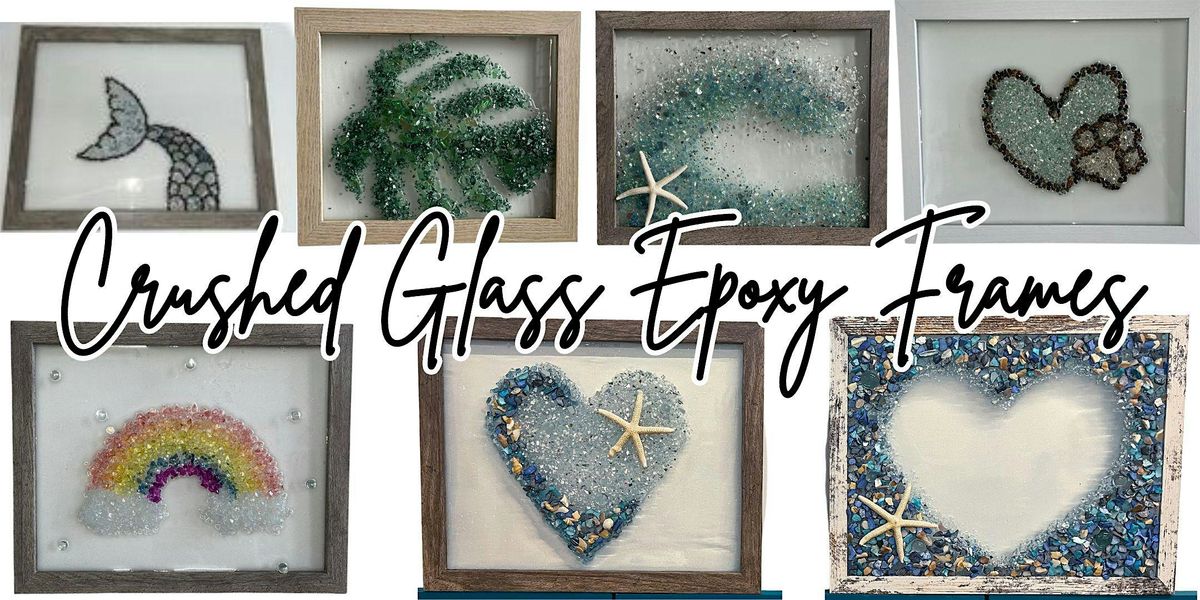 Crushed Glass Epoxy Frame, 22 June | Event in New Bedford | AllEvents