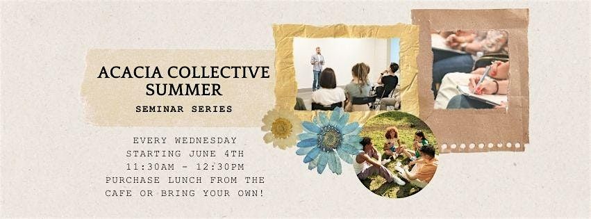 Acacia Collective Summer Seminar Series | Event in Rowlett | AllEvents