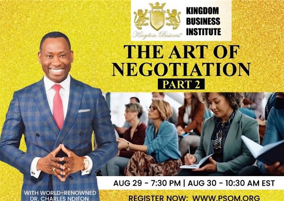 KINGDOM BUSINESS INSTITUTE - THE ART OF NEGOTIATION PT.2, 29 August | Event in Johnston | AllEvents