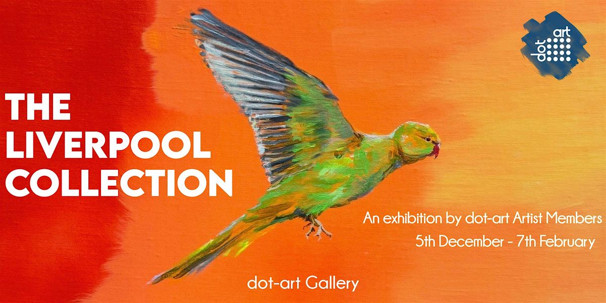 dot-art Gallery Private View: The Liverpool Collection 2025, 4 December | Event in Liverpool | AllEvents