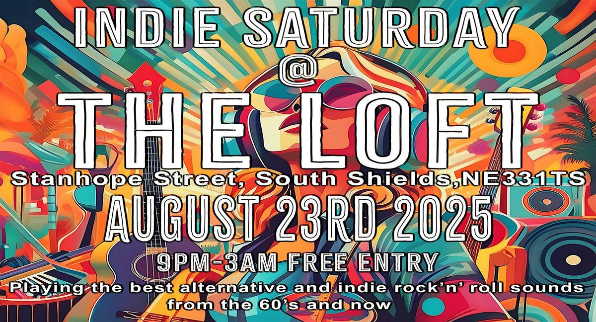 Indie Saturday @ THE LOFT South Shields, 23 August | Event in South Shields | AllEvents