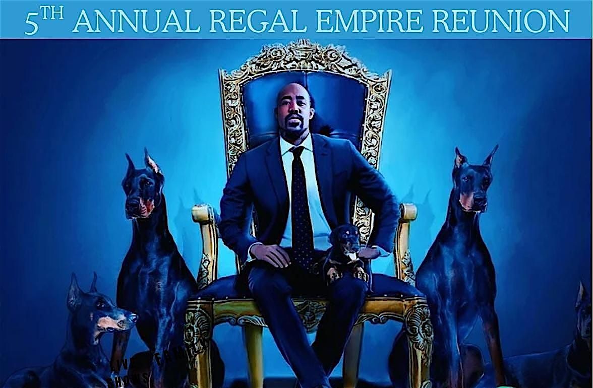 The 5th Annual Regal Empire Reunion, 23 August | Event in Stonecrest | AllEvents