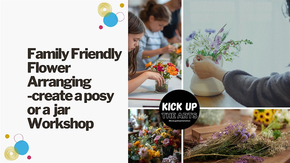 Family Friendly Flower Arranging -create a posy or a jar Workshop (6+years), 18 October | Event in Melton Mowbray