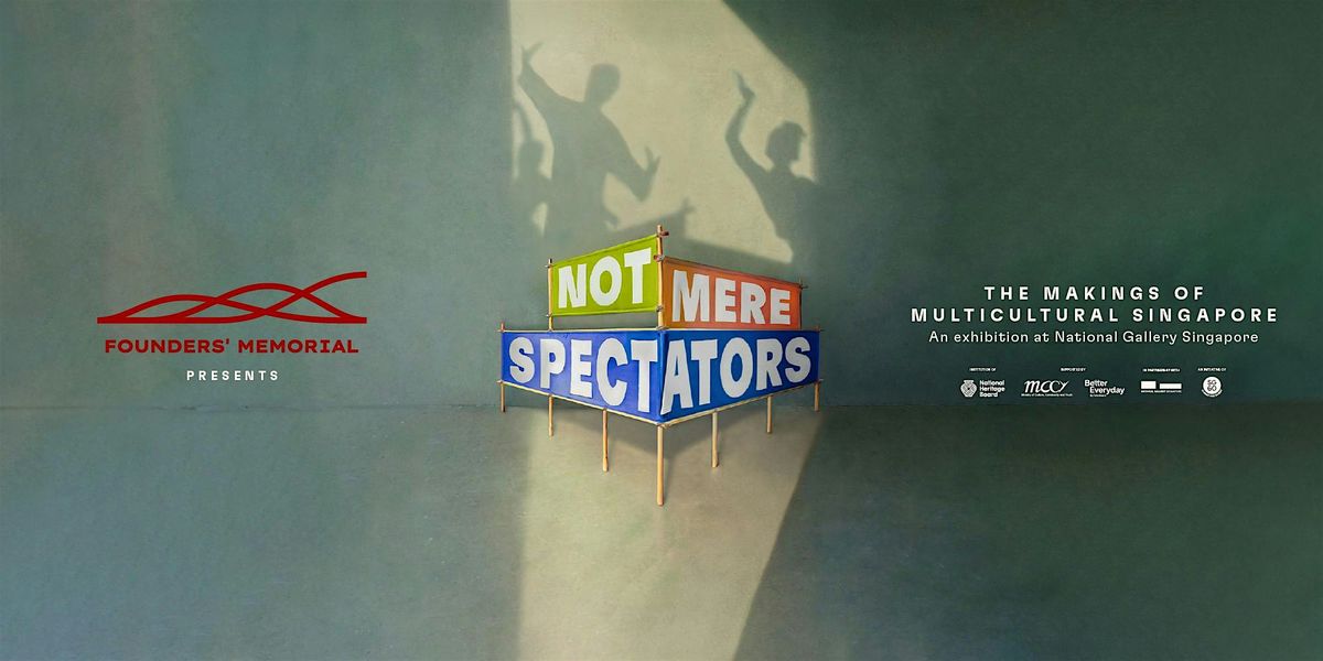Curator Tour of Not Mere Spectators: The Makings of Multicultural Singapore | Event in Singapore | AllEvents