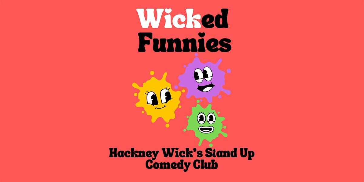 Wicked Funnies - London's BEST Comedy Show - Hackney Wick - FREE Entry | Event in London | AllEvents