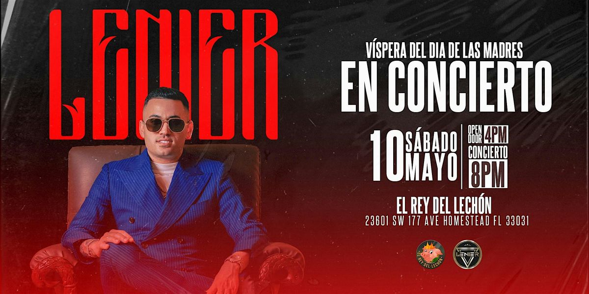 Lenier en Concierto "Vísperas del Día de Las Madres" - El Rey del Lechón | Event in Homestead