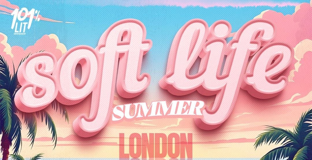 SOFT LIFE SUMMER - LONDON , 25 July | Event in Barking | AllEvents
