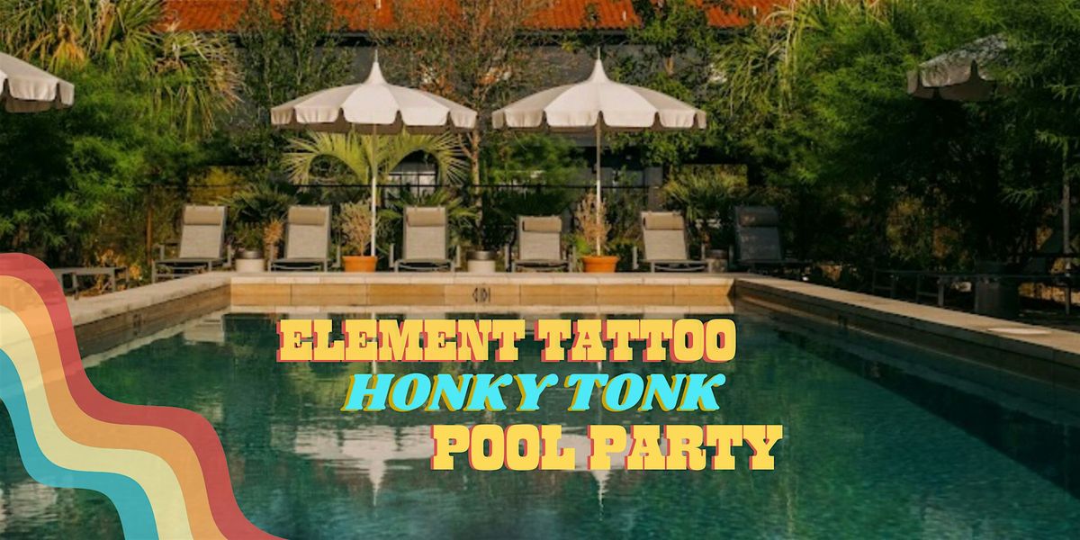 Element Tattoo Honky Tonk Pool Party, 28 June | Event in San Antonio | AllEvents