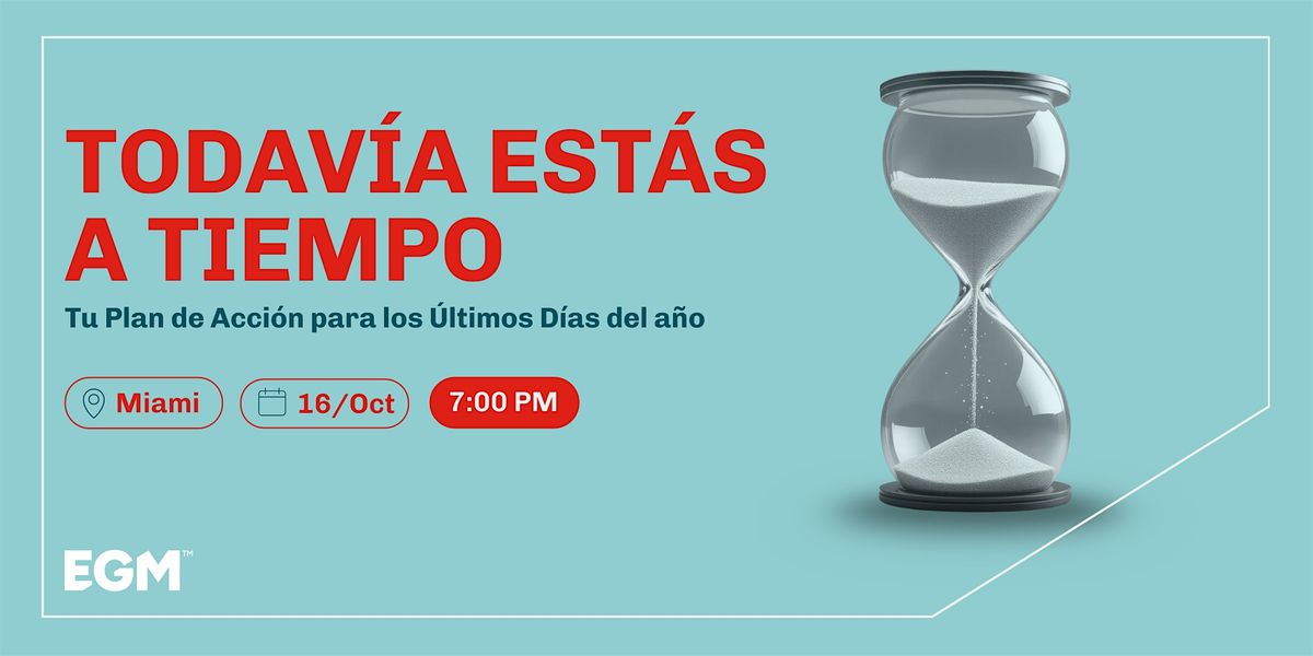 TODAVÍA ESTÁS A TIEMPO (Tu Plan de Acción para los Últimos Días del año), 16 October | Event in Miami